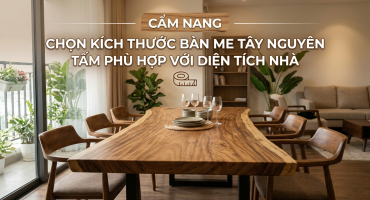 Cẩm nang chọn kích thước bàn me tây nguyên tấm phù hợp với diện tích nhà 