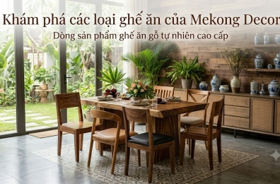 Khám Phá Thế Giới Nội Thất: Các Loại Ghế Hiện Có Tại Mekong Decor