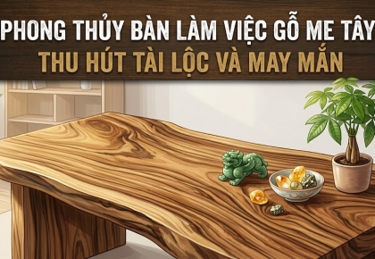 Phong thủy bàn làm việc gỗ me tây: Thu hút tài lộc và may mắn