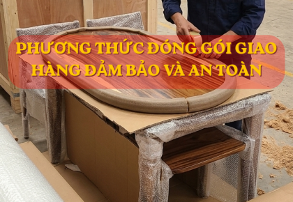 PHƯƠNG THỨC ĐÓNG GÓI GIAO HÀNG ĐẢM BẢO VÀ AN TOÀN