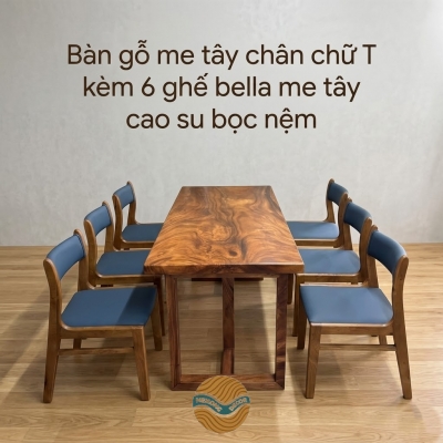 Bàn gỗ me tây chân chữ T kèm 6 ghế bella me tây cao su bọc nệm 