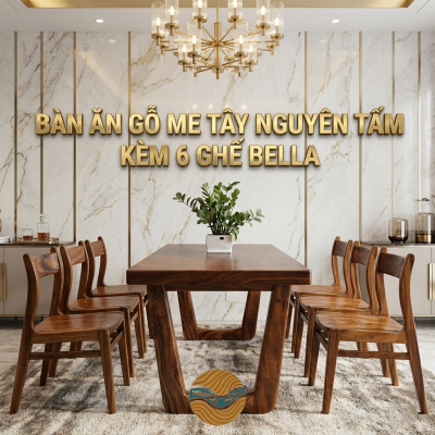 BÀN ĂN GỖ ME TÂY NGUYÊN TẤM 6 GHẾ BELLA