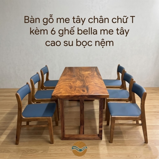Bàn gỗ me tây chân chữ T kèm 6 ghế bella me tây cao su bọc nệm 