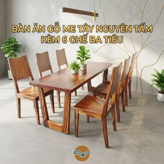 BÀN ĂN GỖ ME TÂY NGUYÊN TẤM KÈM 6 GHẾ BA TIÊU